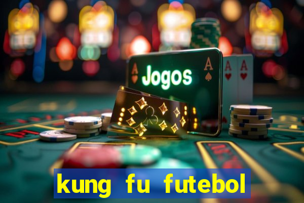 kung fu futebol clube dublado download utorrent